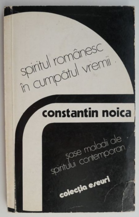 Spiritul romanesc in cumpatul vremii &ndash; Constantin Noica