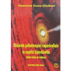 Eficienta Psihoterapiei Experientiale La Copilul Hiperkinetic - Geanina Cucu-ciuhan , X214