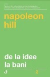 De la idee la bani. Editia a III-a, revizuita/Napoleon Hill