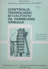 CONTROLUL TEHNOLOGIC SI CALITATIV AL FABRICARII VARULUI - C. BILCESCU, M. MUSAT, 1974