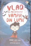 VLAD. CEL MAI NEPRICEPUT VAMPIR DIN LUME-ANNA WILSON-341969