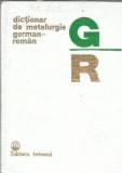 Dictionar Metalurgie German Roman - Rimma Stroescu | Editura Albatros, 1980, Colectia Dictionarele Albatros, 500 Pagini