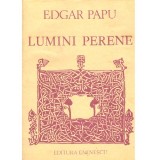 Edgar Papu - Lumini perene - 137586