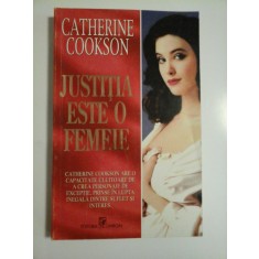 JUSTITIA ESTE O FEMEIE - CATHERINE COOKSON