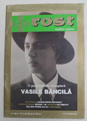 ROST , MANIFEST ROMANESC , O PERSONALITATE EXEMPLARA , VASILE BANCILA , AN I , NR. 10 - 11 , 2003 foto