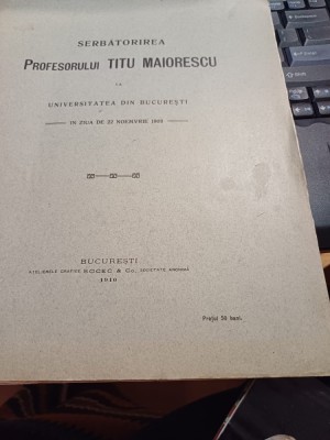 Serbătorirea profesorului Titu Maiorescu la Universitatea din București, &amp;icirc;n ziua de 22 noemvrie 1909 foto