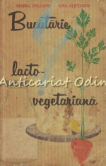 Bucatarie Lacto-Vegetariana - Maria Deleanu, Ana Elenescu foto