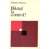Dumitru Popescu - Biletul la control! - 136223
