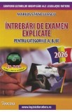 Intrebari de examen explicate pentru categoriile A, B, BE + CD - Marius Stanculescu