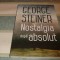 George Steiner - Nostalgia dupa absolut - 2021 - are sublinieri