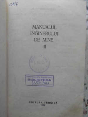 MANUALUL INGINERULUI DE MINE VOL.3 (III)-COORDONATORI: M. STAMATIU, I. USER foto