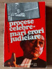 Procese celebre. Mari erori judiciare- Nicolae Baciu, Octavian Carpatina