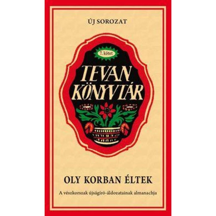 Oly korban &eacute;ltek - A v&eacute;szkorszak &uacute;js&aacute;g&iacute;r&oacute;-&aacute;ldozatainak almanachja - Mur&aacute;nyi G&aacute;bor
