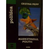 Cristina Pripp - Marketingul politic (Editia: 2002)