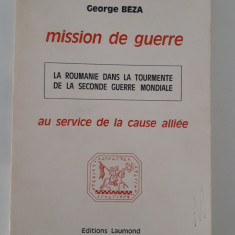 Istorie George Beza Mission de Guerre La Roumanie