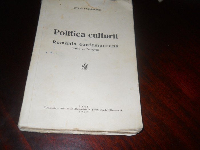 POLITICA CULTURII IN ROMANIA CONTEMPORANA,PEDAGOGIE - STEFAN BARSANESCU 1937