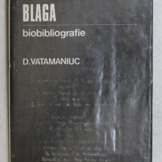 LUCIAN BLAGA , BIOBIBLIOGRAFIE 1895 - 1961 de D. VATAMANIUC , 1977
