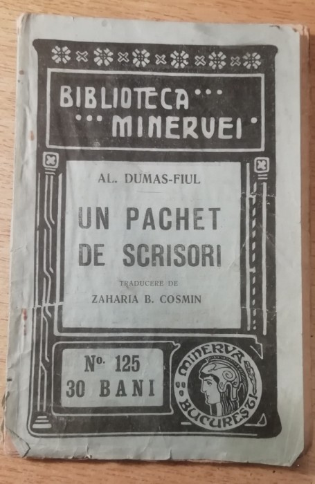 myh 621 - Biblioteca Minervei - 125 - Un pachet de scrisdori - Al Dumas Fiul