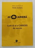 6C CARIERA , CUM SA AI O CARIERA DE SUCCES de ANDY SZEKELY , 2022