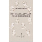 Din muzica si viata compozitorilor - Virgil Gheorghiu