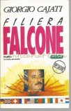 Filiera Falcone - Giorgio Cajati, Nemira, 1993, Roman, Beletristica, 242 pagini