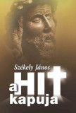 A hit kapuja - Sz&eacute;kely J&aacute;nos