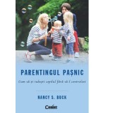 Parentingul paşnic. Cum să-ţi iubeşti copilul fără să-l controlezi