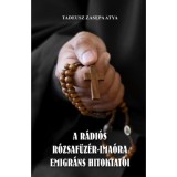 A r&aacute;di&oacute;s R&oacute;zsafűz&eacute;r-Ima&oacute;ra emigr&aacute;ns hitoktat&oacute;i - Tadeusz Zasepa atya
