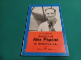 AVIATORUL ALEX PAPANA ȘI DESTINUL LUI *V. FIROIU / 1972 *00