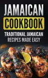 Jamaican Cookbook Traditional Jamaican Recipes Made Easy