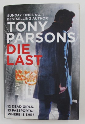 DIE LAST by TONY PARSONS , 2017 foto