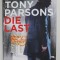 DIE LAST by TONY PARSONS , 2017