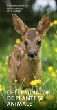 Determinator de plante si animale - Editura Casa