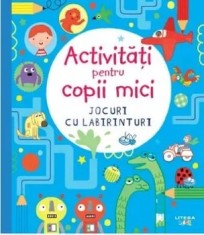 Activitati pentru copii mici. Jocuri cu labirinturi/***