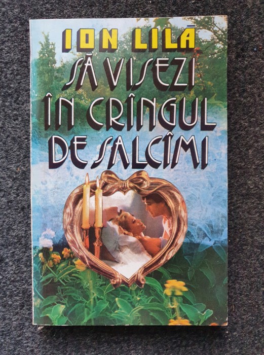 SA VISEZI IN CRANGUL DE SALCAMI - Ion Lila