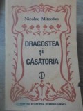 Dragostea si Casatoria - Nicolae Mitrofan (1984) Psihologie, Relatii, Familie - Editura Stiintifica