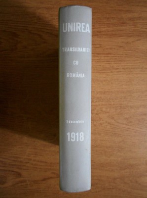 Augustin Deac - Unirea Transilvaniei cu Romania. 1 Decembrie 1918 foto