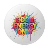 Cumpara ieftin Insigna rotunda Good Energy Only, 58 mm, design multicolor vibrant, ac metalic