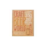 Craft Beer World: A Guide to Over 350 of the Finest Beers Known to Man &ndash; Mark Dredge