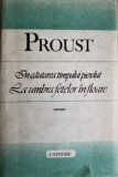 In cautarea timpului pierdut.La umbra fetelor in floare Marcel Proust