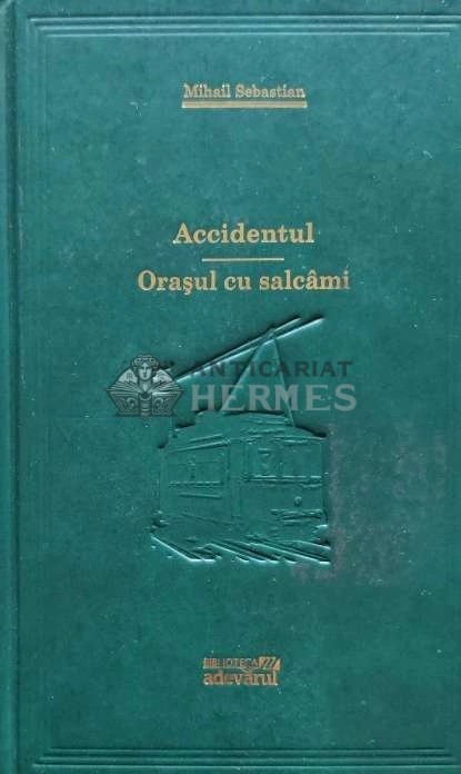 Accidentul. Orasul cu salcami (Z27)