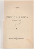 Nicolae Iorga - Sangele lui Minos - drama in 5 acte - 128840