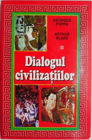 Dialogul civilizatiilor &ndash; Georges Popps, Arthur Blake