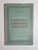Studii despre criza sistemului colonial al imperialismului &ndash; Aut. L. Stroja, Ed. de Stat pentru Literatură Științifică, 1954