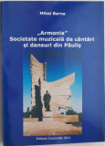Armonia. Societate muzicala de cantari si dansuri din Paulis &ndash; Mihai Barna