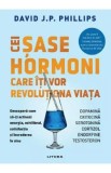 Cei sase hormoni care iti vor revolutiona viata - David J.P. Phillips
