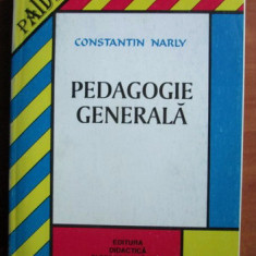 Pedagogie generala/ Constantin Narly