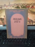 Adelina Patti, Fernando Castan Palomar, editura Muzicală, București 1980, 220