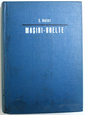 MASINI, UNELTE - BAZELE TEORETICE ALE PROIECTARII - II - AUTOMATICA de EMIL BOTEZ, 1972 foto