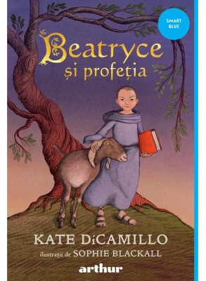 Beatryce Si Profetia , Kate Dicamillo: - Editura Art foto